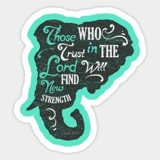 Motivation Quotes-Those who trust in the lord will find new streinght Sticker